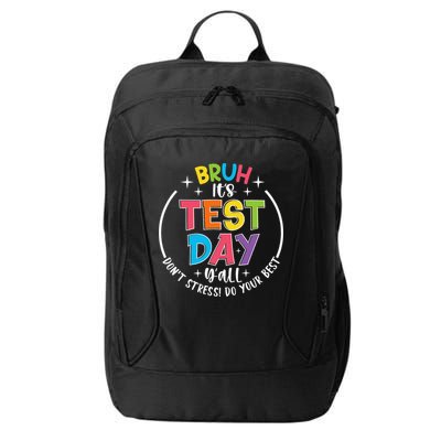Bruh Its Test Day Rock The Test Teacher Student Testing Day City Backpack