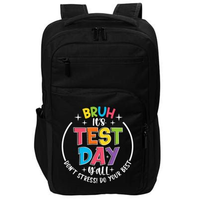 Bruh Its Test Day Rock The Test Teacher Student Testing Day Impact Tech Backpack