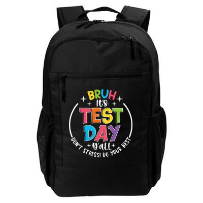 Bruh Its Test Day Rock The Test Teacher Student Testing Day Daily Commute Backpack