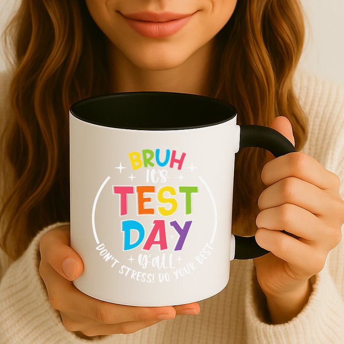Bruh Its Test Day Rock The Test Teacher Student Testing Day Mug