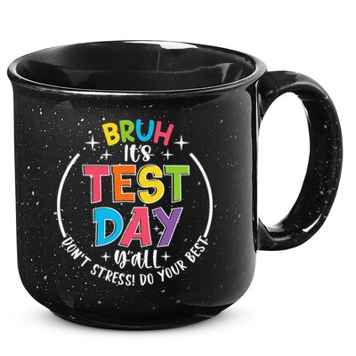 Bruh Its Test Day Rock The Test Teacher Student Testing Day 15oz Campfire Ceramic Mug
