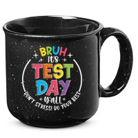 Bruh Its Test Day Rock The Test Teacher Student Testing Day 15oz Campfire Ceramic Mug