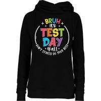 Bruh Its Test Day Rock The Test Teacher Student Testing Day Womens Funnel Neck Pullover Hood