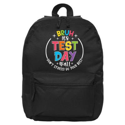 Bruh Its Test Day Rock The Test Teacher Student Testing Day 16 in Basic Backpack