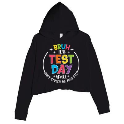Bruh Its Test Day Rock The Test Teacher Student Testing Day Crop Fleece Hoodie