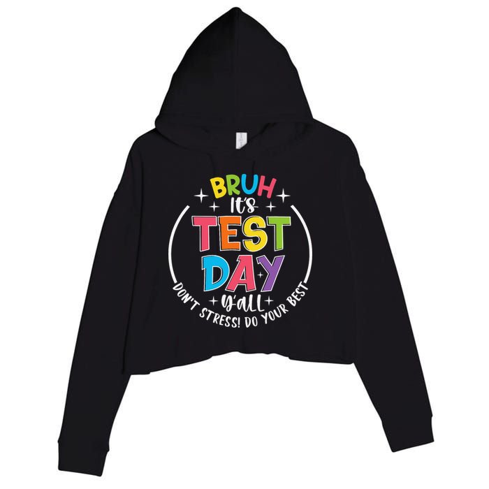 Bruh Its Test Day Rock The Test Teacher Student Testing Day Crop Fleece Hoodie