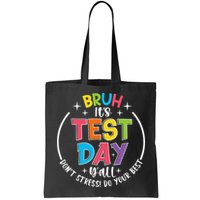 Bruh Its Test Day Rock The Test Teacher Student Testing Day Bag