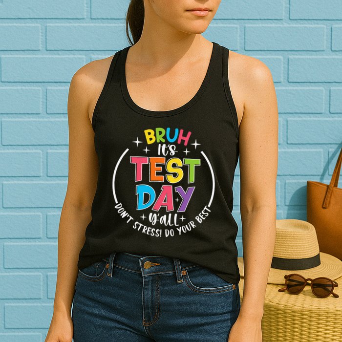 Bruh Its Test Day Rock The Test Teacher Student Testing Day Womens Tank Top