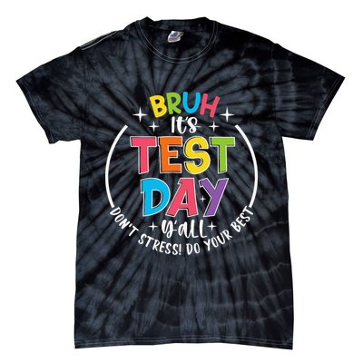 Bruh Its Test Day Rock The Test Teacher Student Testing Day Tie-Dye T-Shirt