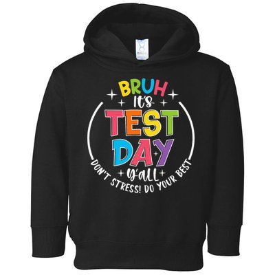 Bruh Its Test Day Rock The Test Teacher Student Testing Day Toddler Hoodie