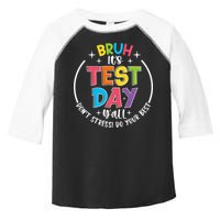 Bruh Its Test Day Rock The Test Teacher Student Testing Day Toddler Fine Jersey T-Shirt