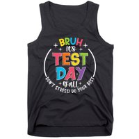 Bruh Its Test Day Rock The Test Teacher Student Testing Day Tank Top