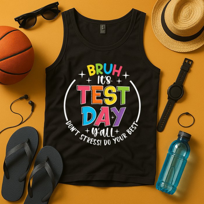 Bruh Its Test Day Rock The Test Teacher Student Testing Day Tank Top
