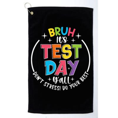 Bruh Its Test Day Rock The Test Teacher Student Testing Day Golf Towel