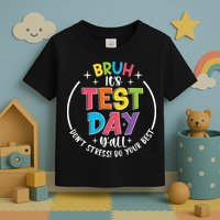 Bruh Its Test Day Rock The Test Teacher Student Testing Day Toddler T-Shirt