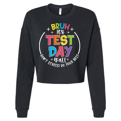 Bruh Its Test Day Rock The Test Teacher Student Testing Day Cropped Pullover Crew