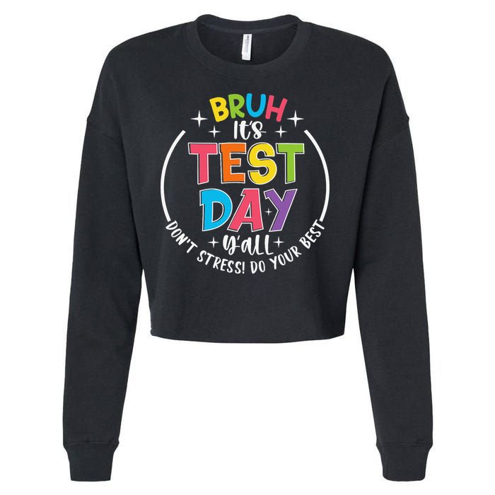 Bruh Its Test Day Rock The Test Teacher Student Testing Day Cropped Pullover Crew
