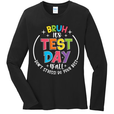 Bruh Its Test Day Rock The Test Teacher Student Testing Day Ladies Long Sleeve Shirt