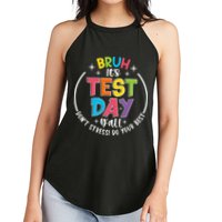 Bruh Its Test Day Rock The Test Teacher Student Testing Day Women's Perfect Tri Rocker Tank