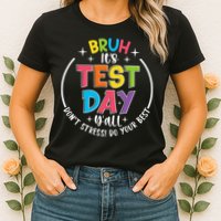 Bruh Its Test Day Rock The Test Teacher Student Testing Day Womens T-Shirt