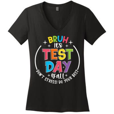Bruh Its Test Day Rock The Test Teacher Student Testing Day Women's V-Neck T-Shirt