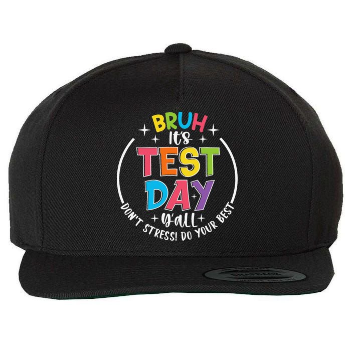 Bruh Its Test Day Rock The Test Teacher Student Testing Day Wool Snapback Cap