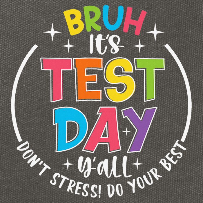 Bruh Its Test Day Rock The Test Teacher Student Testing Day Cotton Canvas Backpack