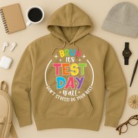 Bruh Its Test Day Rock The Test Teacher Student Testing Day Hoodie