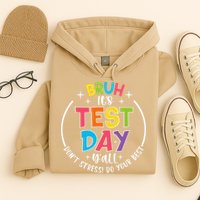 Bruh Its Test Day Rock The Test Teacher Student Testing Day Hoodie