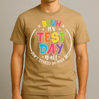 Bruh Its Test Day Rock The Test Teacher Student Testing Day T-Shirt