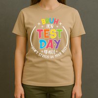 Bruh Its Test Day Rock The Test Teacher Student Testing Day T-Shirt