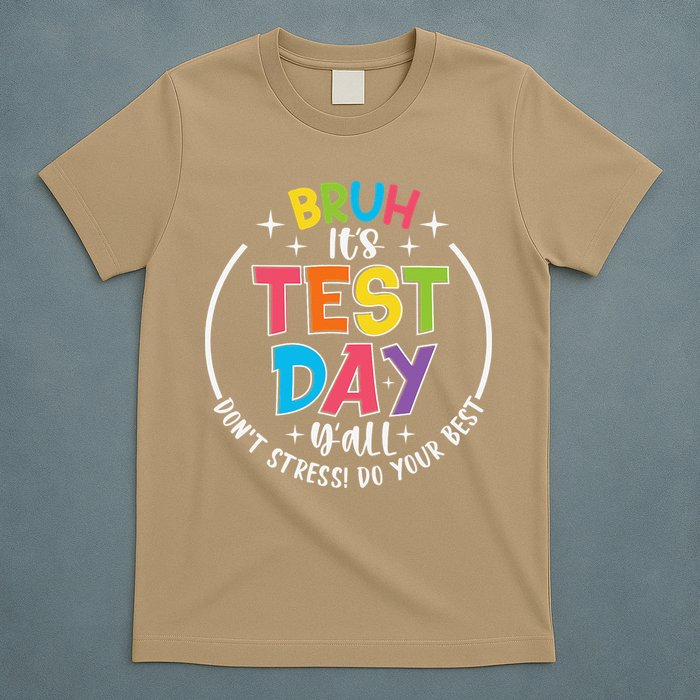 Bruh Its Test Day Rock The Test Teacher Student Testing Day T-Shirt