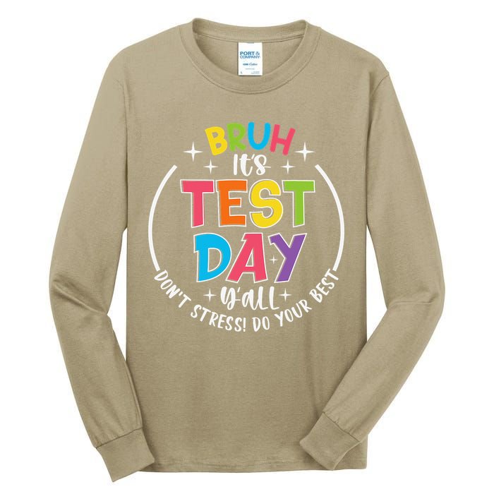 Bruh Its Test Day Rock The Test Teacher Student Testing Day Tall Long Sleeve T-Shirt