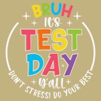 Bruh Its Test Day Rock The Test Teacher Student Testing Day Mousepad