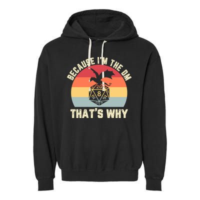 Because Im The DM Thats Why Gift Retro RPG Dice Dragon Garment-Dyed Fleece Hoodie