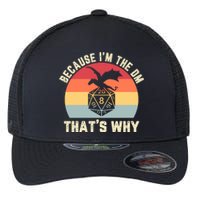 Because Im The DM Thats Why Gift Retro RPG Dice Dragon Flexfit Unipanel Trucker Cap