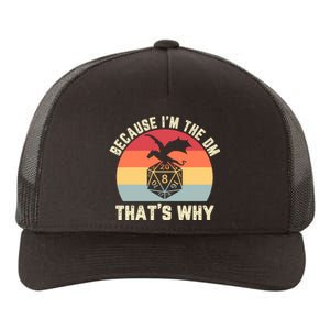 Because Im The DM Thats Why Gift Retro RPG Dice Dragon Yupoong Adult 5-Panel Trucker Hat