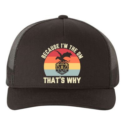 Because Im The DM Thats Why Gift Retro RPG Dice Dragon Yupoong Adult 5-Panel Trucker Hat