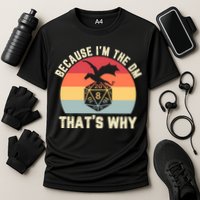 Because Im The DM Thats Why Gift Retro RPG Dice Dragon Performance Shirt