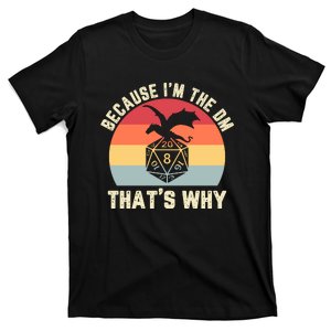 Because Im The DM Thats Why Gift Retro RPG Dice Dragon T-Shirt