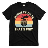 Because Im The DM Thats Why Gift Retro RPG Dice Dragon T-Shirt