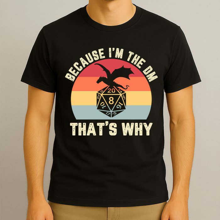 Because Im The DM Thats Why Gift Retro RPG Dice Dragon T-Shirt