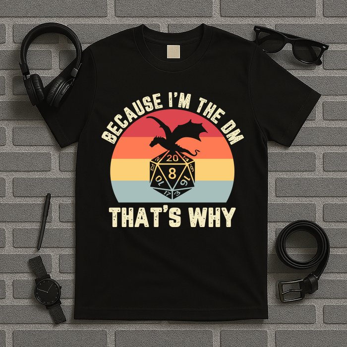 Because Im The DM Thats Why Gift Retro RPG Dice Dragon T-Shirt