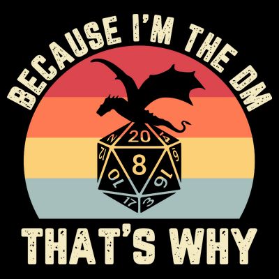 Because Im The DM Thats Why Gift Retro RPG Dice Dragon T-Shirt