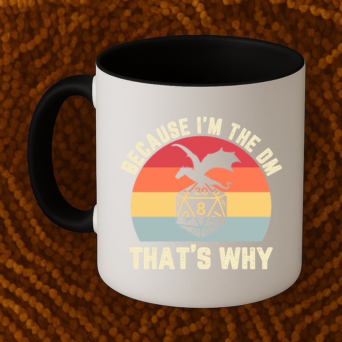 Because Im The DM Thats Why Gift Retro RPG Dice Dragon Mug