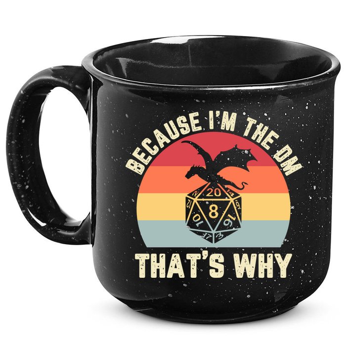 Because Im The DM Thats Why Gift Retro RPG Dice Dragon 15oz Campfire Ceramic Mug