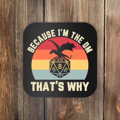 Because Im The DM Thats Why Gift Retro RPG Dice Dragon Coaster
