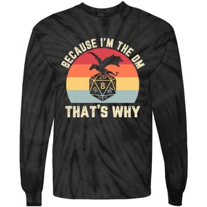 Because Im The DM Thats Why Gift Retro RPG Dice Dragon Tie-Dye Long Sleeve Shirt