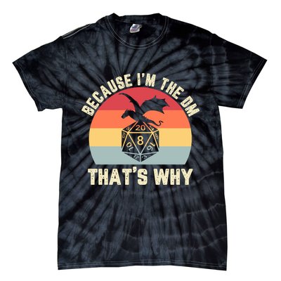 Because Im The DM Thats Why Gift Retro RPG Dice Dragon Tie-Dye T-Shirt