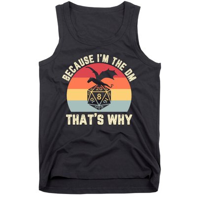 Because Im The DM Thats Why Gift Retro RPG Dice Dragon Tank Top